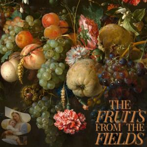 The Fruits from the Fields
