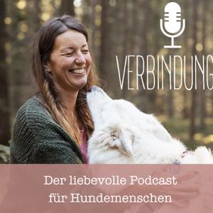 VERBINDUNG - Der liebevolle Podcast für Hundemenschen