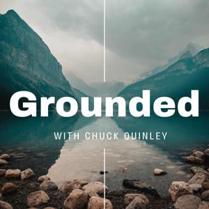 Grounded with Chuck Quinley