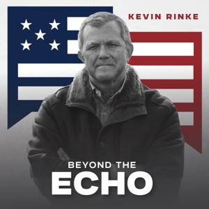 Beyond the Echo with Kevin Rinke