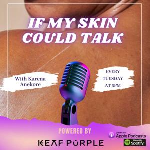 If My Skin Could Talk