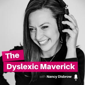 The Dyslexic Maverick with Nancy Disbrow