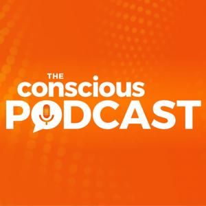 The Conscious Podcast