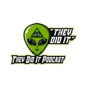 They Did It! A Conspiracy Podcast