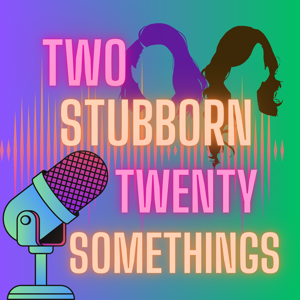 Two Stubborn Twenty Somethings
