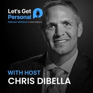 "Let's Get Personal" with Chris DiBella