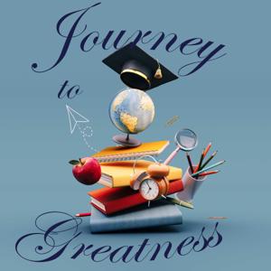 Journey to Greatness: Navigating the K-12 Landscape