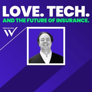 Love. Tech. And the Future of Insurance.