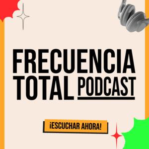 Frecuencia Total Podcast