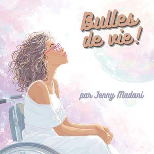 Bulles de vie : le podcast qui parle du handicap et bien +
