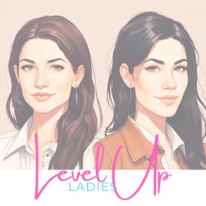 Level Up Ladies