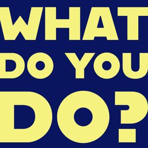 What Do You Do?