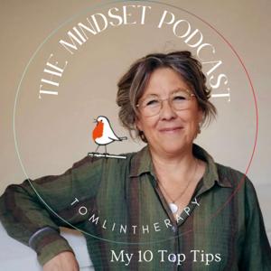Mindset ; TomlinTherapy 10 Top Tips General Life Hacks