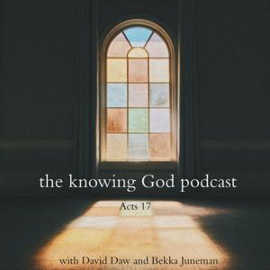 The Knowing God Podcast
