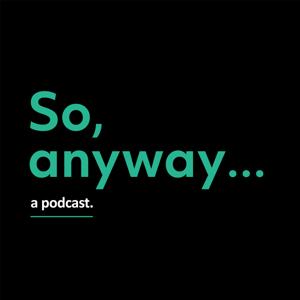 So, anyway... a podcast