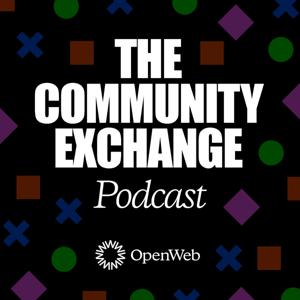 The Community Exchange Podcast by OpenWeb