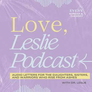 Love, Leslie: Voice Notes From The Fire
