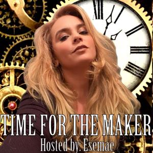 Time for the Maker