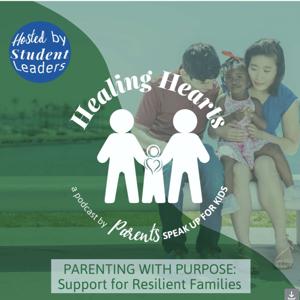 Healing Hearts: Parenting with Purpose-Support for Resilient Families, Support for Parents, Childhood Trauma Advocacy