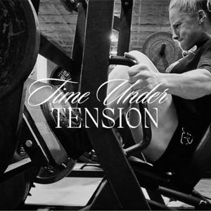 Time Under Tension