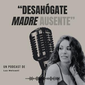 DESAHÓGATE MADRE AUSENTE