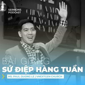 Hội Thánh VNextGen | Bài Giảng Sứ Điệp Hàng Tuần
