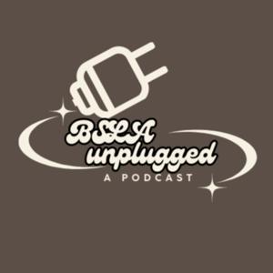 BSLA Unplugged