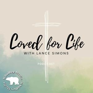 Loved for Life with Lance Simons