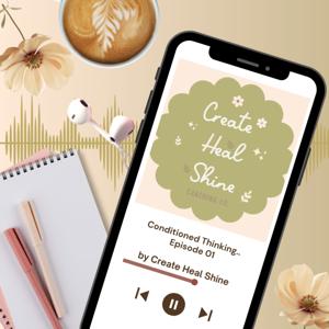 Create Heal & Shine The Podcast