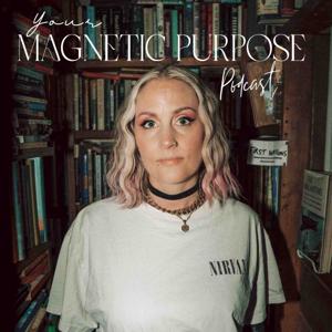 Your Magnetic Purpose Podcast: The Power of Human Design