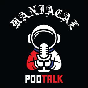 Maniacal PodTalk