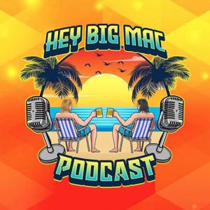 The HeyBigMac Podcast