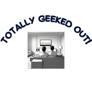 Totally Geeked Out! The Show!