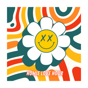 The Homie Love Hour