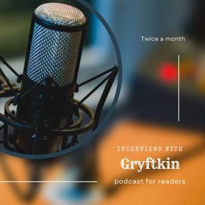 Interviews with Gryftkin