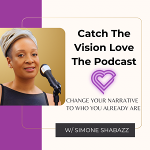 Catch The Vision Love The Podcast