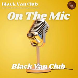 Black Van Club - On The Mic