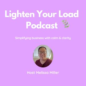 Lighten Your Load Podcast with Melissa Miller