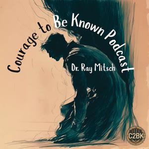 Courage to be Known Podcast (C2BK)