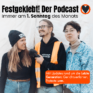 Festgeklebt! - Der Podcast der Letzten Generation