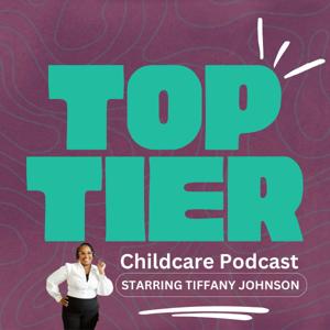 Top Tier Childcare Podcast