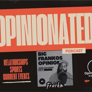 Opinionated Podcast