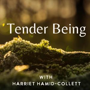 Tender Being with Harriet Hamid-Collett