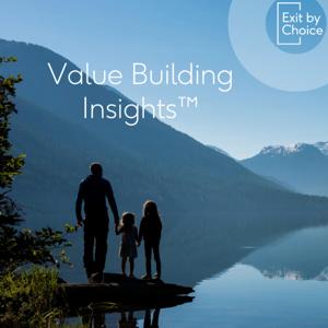 Exit by Choice Podcast - Value Building Insights