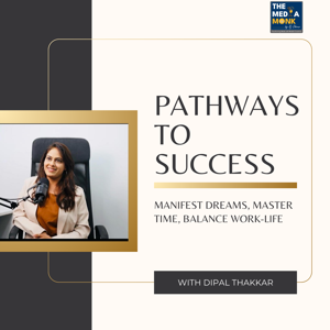 Pathways to success by Dipal Thakkar