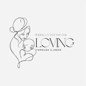 Loving through illness