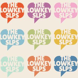 The Lowkey SLPs