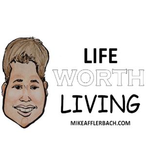 Life Worth Living