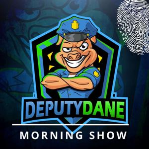 DeputyDane Morning Show