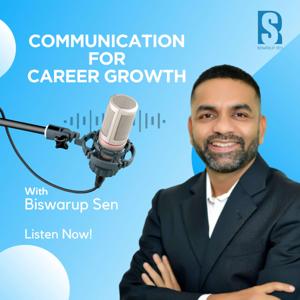 Communication for Career Growth with Biswarup